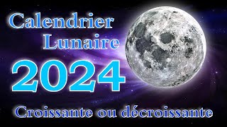 Calendrier lunaire 2024 lune croissante ou décroissante avec son signe astrologique [upl. by Goss]