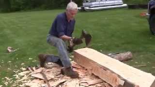 Hand Hewing a log with John Foreman [upl. by Enilrek973]