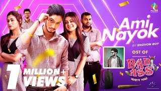 Ami Nayok Song  Shovon Roy  Bad Ass  Prottoy Heron  Mahima  Samina  Bannah  New Bangla Song [upl. by Rigby]