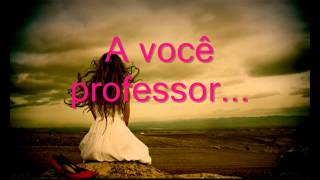 Homenagem ao Professor [upl. by Westphal]