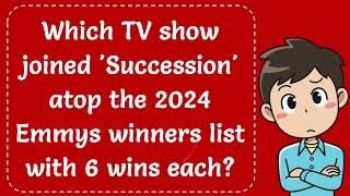 Which TV show joined Succession atop the 2024 Emmys winners list with 6 wins each [upl. by Sauer]