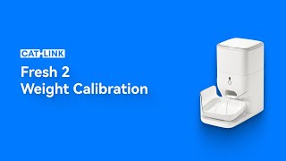 CATLINK Automatic Feeder Fresh 2 How to Weight Calibration [upl. by Tsuda749]