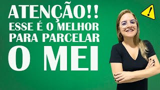 PARCELAMENTO MEI ATRASADO  MELHOR MOMENTO PARA PARCELAR A DIVIDA [upl. by Lesiram544]