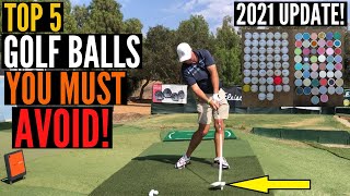 Top 5 Golf Balls You MUST AVOID AT ALL COSTS 2021 Update [upl. by Seiber]