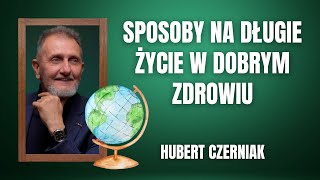 Jak dożyć 100 lat w dobrym zdrowiu i kondycji Naturalne metody z całego świata  Hubert Czerniak [upl. by Pomfret]