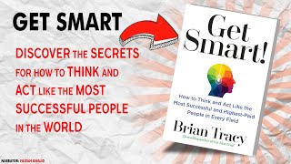 Get Smart Book Summary In UrduHindi by Brian Tracy Discover the secrets of how to think amp act [upl. by Neelyhtak830]