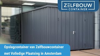 Opslagcontainer van Zelfbouwcontainer met Volledige Plaatsing in Amsterdam opslag container [upl. by Maguire151]