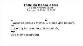 Padre ha llegado la hora canto con acordes y hoja para imprimir [upl. by Ahtebbat]