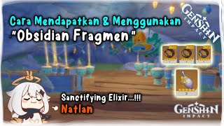 Cara Mendapatkan dan Menguunakan Obsidian Fragmen Sanctifying Elixir Natlan  Genshin Impact [upl. by Nama]