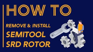 How to Remove amp Install Semitool SRD Rotor  SITEK SRD Tutorial [upl. by Autumn]