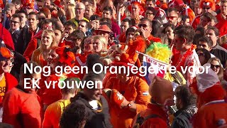 Nog geen Oranjegekte voor EK vrouwen  RTL NIEUWS [upl. by Jenn]