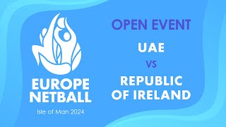 UAE vs Republic of Ireland  Europe Netball Open Event [upl. by Yelad]