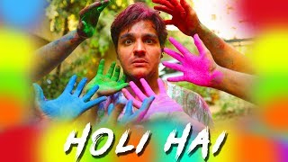 HOLI HAI   Ashish Chanchlani [upl. by Malas]