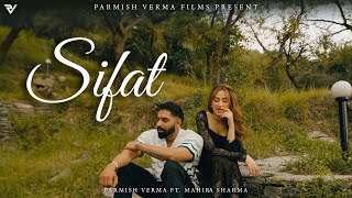 Sifat  Parmish Verma Ft Mahira Sharma Official Video [upl. by Chaudoin97]