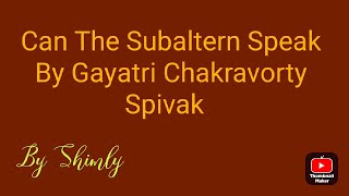 Can The Subaltern Speak by Gayatri Chakravorty Spivak explanation [upl. by Yttam]