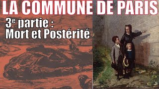 LA SEMAINE SANGLANTE LA COMMUNE DE PARIS 1871 33 Mort et postérité 20 [upl. by Gasper848]