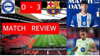 ALAVES 0  3 BARCELONA LA LIGA 202425 LIVE MATCH REVIEW [upl. by Orford]