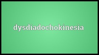 Dysdiadochokinesia Meaning [upl. by Maryellen]