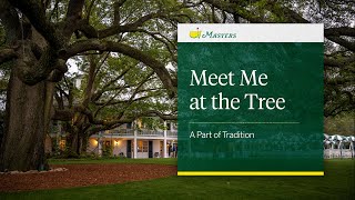 Meet Me at the Tree  A Masters Tradition [upl. by Hilar]