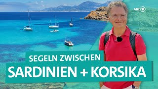 Mit dem Segelboot von Italien nach Frankreich – 6 Tage zwischen Sardinien und Korsika  ARD Reisen [upl. by Aketahs]