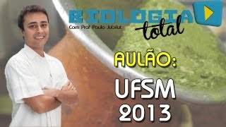 Aulão UFSM 2013  Biologia  Prof Paulo Jubilut [upl. by Ahsiya508]