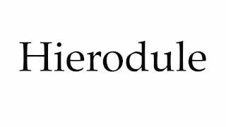 How to Pronounce Hierodule [upl. by Inaboy]