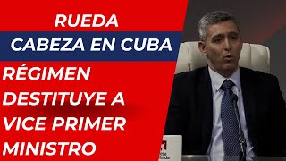 Rueda cabeza en Cuba de alto dirigente destituyen a vice primer ministro por quoterrores cometidosquot [upl. by Dodie587]