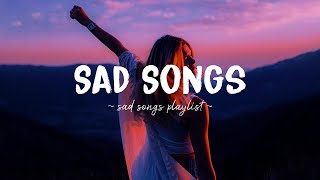 Sad Songs ♫ Sad songs playlist for broken hearts  Depressing Songs 2023 That Will Make You Cry [upl. by Selle248]