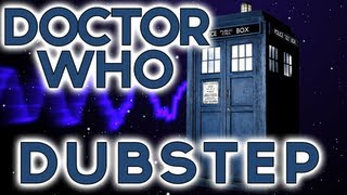 Doctor Who Dubstep Remix [upl. by Jens]