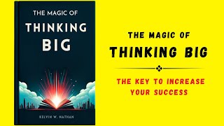 The Magic of Thinking Big The Key to Increase Your Success audiobook [upl. by Rivy]