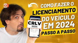 COMO FAZER O LICENCIAMENTO DO VEÍCULO EM 2024 VEJA O PASSO A PASSO PARA PAGAR O CRLV DA FORMA CERTA [upl. by Bebe705]