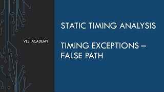 sta lec22 timing exceptions part 1  false path  Static Timing Analysis tutorial  VLSI [upl. by Bettye]