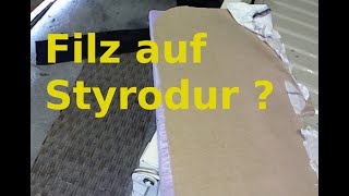 für Leichtbaufetischisten  Filz auf Styrodur geht das [upl. by Leahplar372]