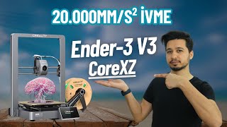 CoreXZ Tabanlı 3D Yazıcı Ender3 V3 İncelemesi  CoreXZ Daha mı Pürüzsüz [upl. by Dierolf582]