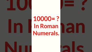 Roman Numerals of 10000 Roman Numerals romannumerals romannumber SHSIRCLASSES [upl. by Melony130]