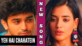 Yeh Hai Chahatein New Song  Ep 147 S3 [upl. by Anitsej277]