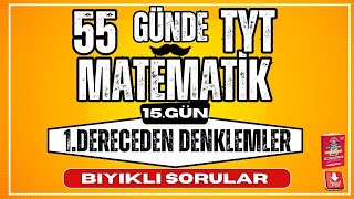 1 Dereceden Denklemler Bıyıklı Sorular 55 Günde TYT Matematik Kampı 15 Gün [upl. by Ayor]