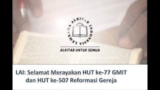 Lembaga Alkitab Indonesia Selamat Merayakan HUT ke77 GMIT amp HUT ke507 Reformasi Gereja [upl. by Irrem664]