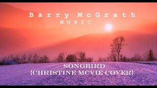 Songbird Christine McVie  2020 remix Cover from Barry McGrath [upl. by Alton]