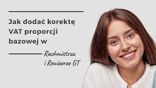 Jak dodać korektę VAT proporcji bazowej w Rachmistrzu i Rewizorze GT [upl. by Bodkin]