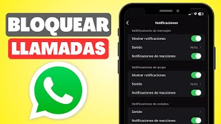 Cómo Bloquear Llamadas y Videollamadas Entrantes de WhatsApp Muy Sencillo [upl. by Norvun]