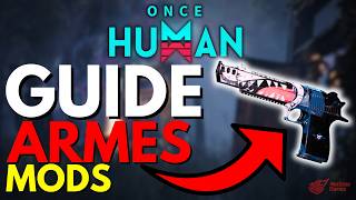 Guide complet  Comment optimiser vos armes amp mods  Once Human [upl. by Eladnyl50]