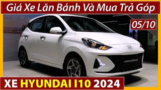 Xe Hyundai I10 giá bán tháng 10Khuyến mại tiền mặtXe lăn bánh giảm thuếMua trả góp thấpXe Việt [upl. by Ynoep211]