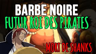 BARBE NOIRE EST LE FUTUR ROI DES PIRATES  SHANKS VA MOURRIR  ONE PIECE THEORIE [upl. by Eladal]