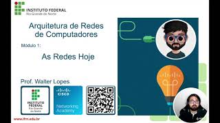 CCNA1 MÃ³dulo 1  As Redes hoje  Arquitetura de Redes de Computadores [upl. by Kenlee]