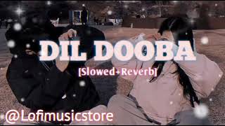 DIL DOOBA ll viral🔥 song🔥 video  Slowed  Reverb  new Trending song ll DIL DOOBA🔥 [upl. by Yelik]