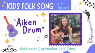 🎶 Kids Singalong Aiken Drumquot Folk Song [upl. by Esinej747]