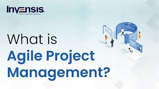 What Is Agile Project Management  Agile Project Management Explained  Invensis Learning [upl. by Pepin]