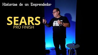 Sears Pro Finish  Historias de un Emprendedor EP 3 [upl. by Charlie]