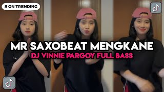 DJ MR SAXOBEAT MENGKANE FULL BASS VIRAL TIKTOK DJ VINNIE PARGOY [upl. by Massab]